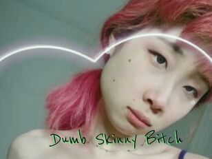 Dumb_Skinny_Bitch