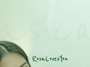 RosaLovesYou